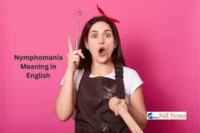 Nymphomania Meaning in English – Definition, Examples with Details