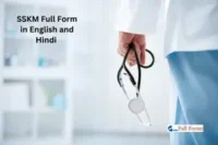 SSKM Full Form in English and Hindi – Find Details